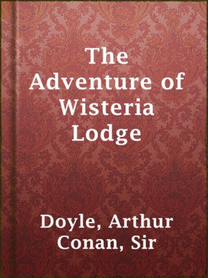 The Adventure of Wisteria Lodge - ebook
